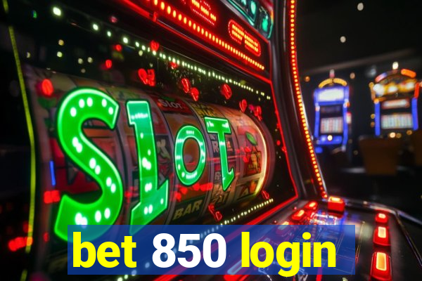 bet 850 login